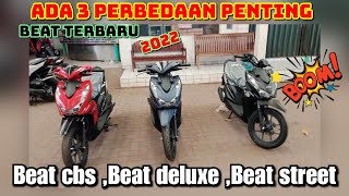 Perbedaan honda beat cbs dan beat deluxe sama honda beat street 2022 [upl. by Philbin]