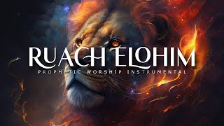 Ruach Elohim  Powerful Prophetic Worship Music [upl. by Aiuqal]