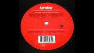 Sprinkler  Dont Wanna Work No More Tuff amp Jams Dub [upl. by Soalokin]