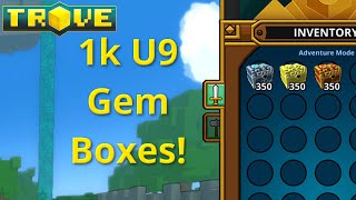 Trove Opening 1k U9 Gem Boxes [upl. by Ybeloc]