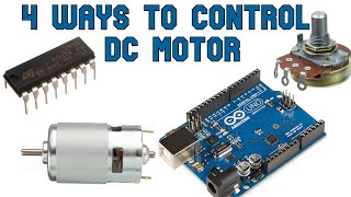 4 Ways of Controlling DC Motor with or Without Arduino  Potentiometer  PWM  L293D  Transistor [upl. by Jacobo]