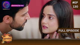 Dalchini  New Show  Full Episode 130  4 April 2024  दालचीनी  Dangal TV [upl. by Funk]