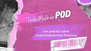 Toda Mulher POD  3° Temporada  EP 24 [upl. by Samalla869]