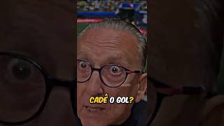 GALVÃO BUENO  CADÊ O GOL shorts [upl. by Durrett]