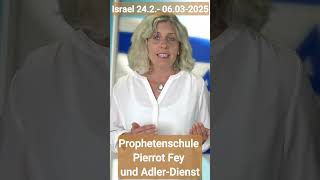 Prophetenschule Israel 2025  Pierrot Fey und AdlerDienst gebet israel prophetie [upl. by Ttocserp]