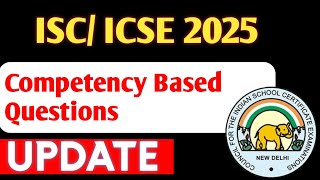 ICSE  ISC New Update Competency Based Questions Board Exam 2025 icse isc education study [upl. by Gaelan809]