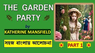 The Garden Party PART 1  Line by Line Explanation BENGALI  Class 11  SEMESTER 2 [upl. by Billat]