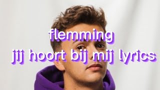 flemming jij hoort bij mij lyrics [upl. by Qooraf233]