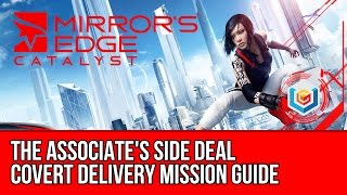 Mirror’s Edge Catalyst Covert Delivery  The Associates Side Deal Mission Guide [upl. by Grevera]