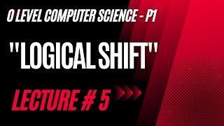 O level Computer Science 2210 Paper 1 CH  1 Data Representation Lecture  5 LOGIAL SHIFT [upl. by Nyrmac]