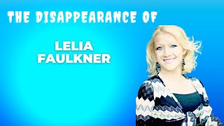 The Disappearance of Lelia Faulkner [upl. by Iralam]