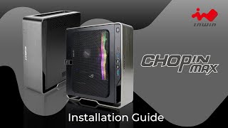 How to install the InWin Chopin MAX  Gaming Chassis  InWin [upl. by Renick]