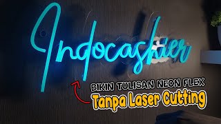 Tutorial Membuat Tulisan Neon Flex Tanpa Laser Cutting  JADI LEBIH MURAH [upl. by Asylla]