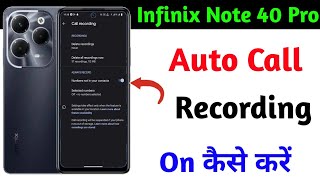 infinix note 40 pro call recording settingauto call recording on infinix note 40 pro [upl. by Olimpia359]