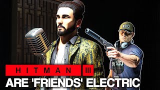 HITMAN™ 3  Are Friends Electric Silent Assassin [upl. by Tanny]