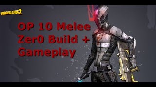 Melee Zer0 Build  Borderlands 2  OP 10 [upl. by Lewert115]