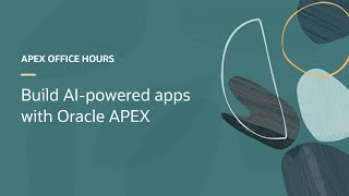 Build AIpowered apps with Oracle APEX [upl. by Ylatfen]