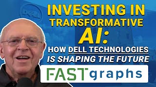 Investing in Transformative AI How Dell Technologies is Shaping the Future  FAST Graphs [upl. by Gerge]