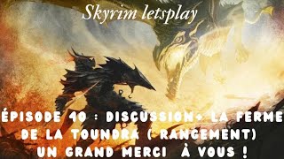 Skyrim 40 la ferme de la toundra  discussion  un grand merci à vous [upl. by Akin]