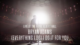 Bryan Adams  Everything I Do I Do It For You Live At The Royal Albert Hall [upl. by Llien]