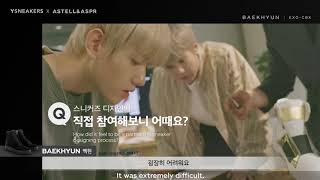 YSNEAKERS X ASTELLampASPR  Relay Interview – BAEKHYUN [upl. by Emylee611]