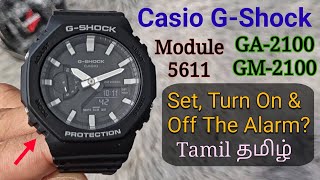 Casio GShock How To Set Turn On amp Off The Alarm Tamil தமிழ் GA2100 GM2100 5611 [upl. by Liza]