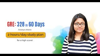 328 in 60 Days  Ananyas Study Plan for a High Score  GREedge Guest Talk [upl. by Enatan476]