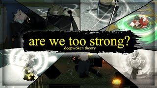 Are We Too Strong  Deepwoken Theory [upl. by Icats]