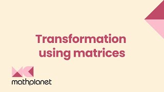 Geometry  Transformation using matrices  Math [upl. by Akinak]