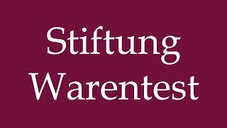 How to Pronounce Stiftung Warentest Correctly in German [upl. by Tatia]