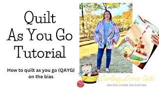 Quilt As You Go QAYG on the Bias [upl. by Etnod629]