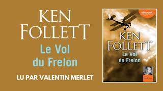 quotLe Vol du Frelonquot de Ken Follett lu par Valentin Merlet  Livre audio [upl. by Jonis396]