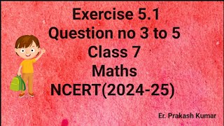 Exercise 51 class 7 mathsQuestion no 3 to 5 [upl. by Tewfik]