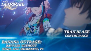 Honkai Star Rail  Trailblaze Continuance Banana Outrage Battles Without Ninja and Humanity P1 [upl. by Elahcar]