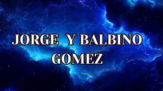 Amarte duele Jorge y Balbino gomez LETRA [upl. by Trebron393]