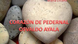 Corazón de Pedernal  Osvaldo Ayala [upl. by Aramas70]