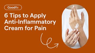 AntiInflammatory Creams 6 Tips to Apply for Pain Relief  GoodRx [upl. by Desi]