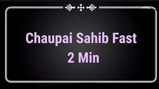 Chaupai Sahib Fast  2 min [upl. by Ruprecht]