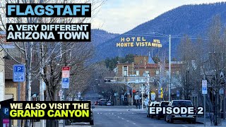 Flagstaff A Very Different ARIZONA Town  Also A Visit To The Grand Canyon Ep 2 [upl. by Phemia757]