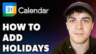 How to Add Holidays in Google Calendar Full 2024 Guide [upl. by Trever]