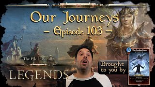 Elder Scrolls Legends  Our Journeys 103 [upl. by Raffarty]