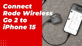 How to Connect Rode Wireless Go 2 to iPhone 15 ProMax  Rode Wireless Go 2 to iPhone 15 [upl. by Aivuy]