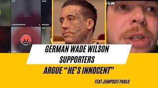 German Wade Supporters questioned about why they think Wade Wilson is innocent [upl. by Adiana]