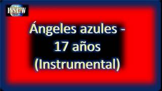 Cumbia instrumental Ángeles azules  17 años Pista musical Canal YouTube InsTrum  WorLd [upl. by Aicirpac381]