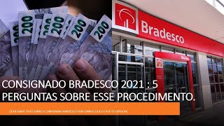 CONSIGNADO BRADESCO 2021 5 PERGUNTAS SOBRE ESSE PROCEDIMENTO de crédito consignado bradesco [upl. by Onairda]