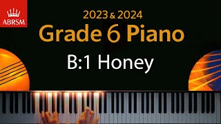 ABRSM 2023 amp 2024  Grade 6 Piano exam  B1 Honey  R N Dett [upl. by Cornwell]