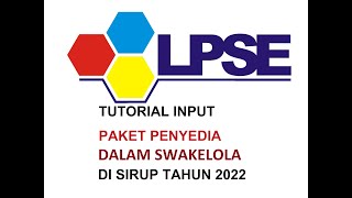 TUTORIAL INPUT PAKET PENYEDIA DALAM SWAKELOLA DI SiRUP PART5 [upl. by Avat130]