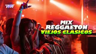 Mix REGGAETON VIEJO Old School  Reggaeton Viejo [upl. by Highams321]