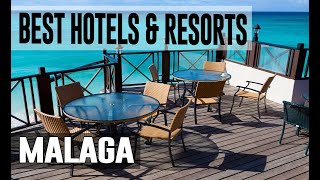 Best Hotels and Resorts in Malaga Spain [upl. by Ynafets260]