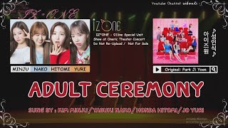 Studio Ver IZONE아이즈원  Adult Ceremony성인식 Lyrics HANROMENG ONEIRIC Theater [upl. by Celle891]